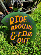 Load image into Gallery viewer, Ride around and find out
