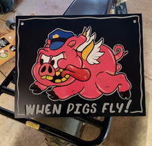 Load image into Gallery viewer, When pigs fly
