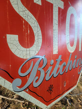 Load image into Gallery viewer, Stop b!tching sign
