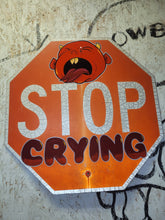 Load image into Gallery viewer, Stop crying
