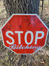 Load image into Gallery viewer, Stop b!tching sign
