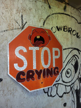 Load image into Gallery viewer, Stop crying
