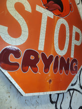Load image into Gallery viewer, Stop crying
